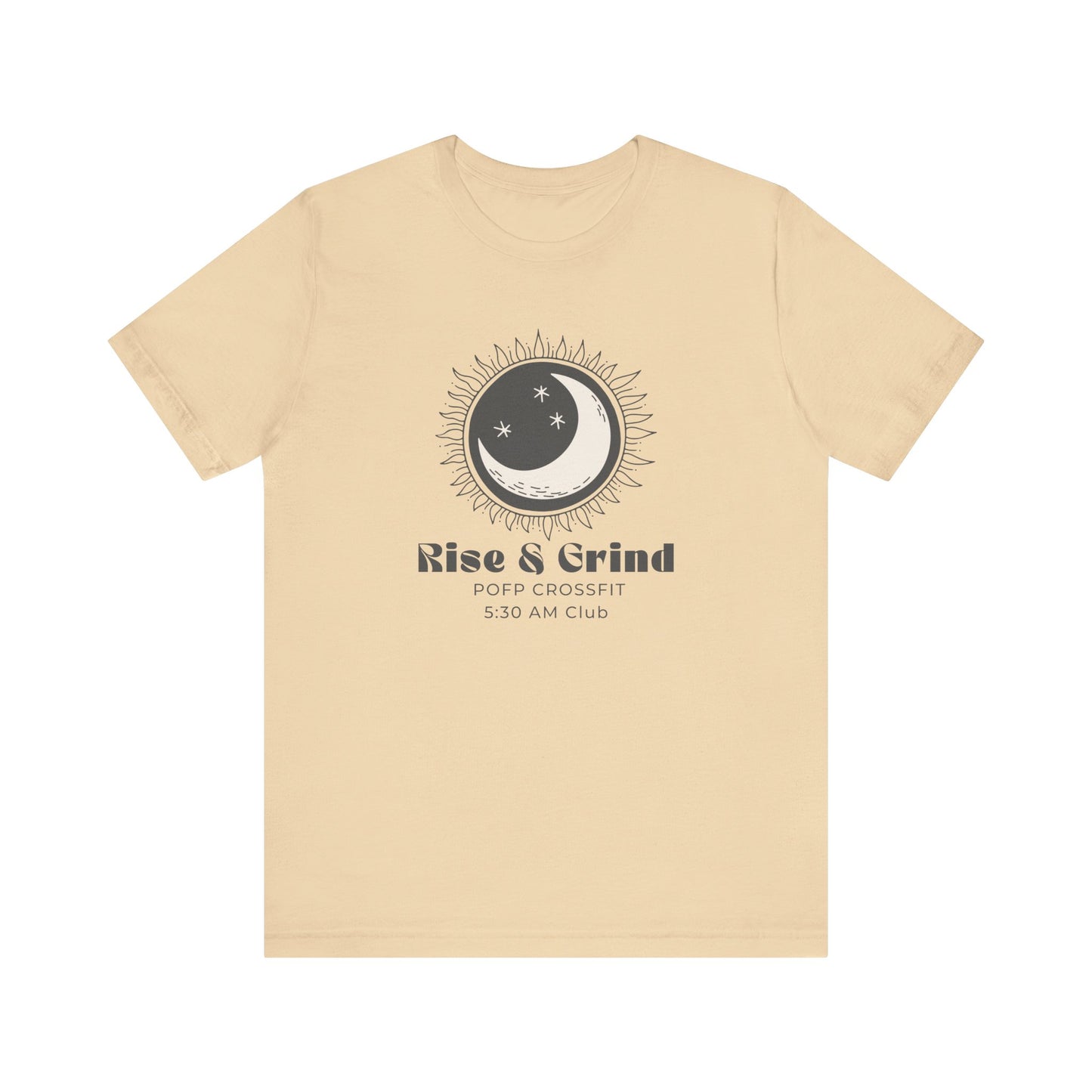 Rise and Grind T Unisex shirt
