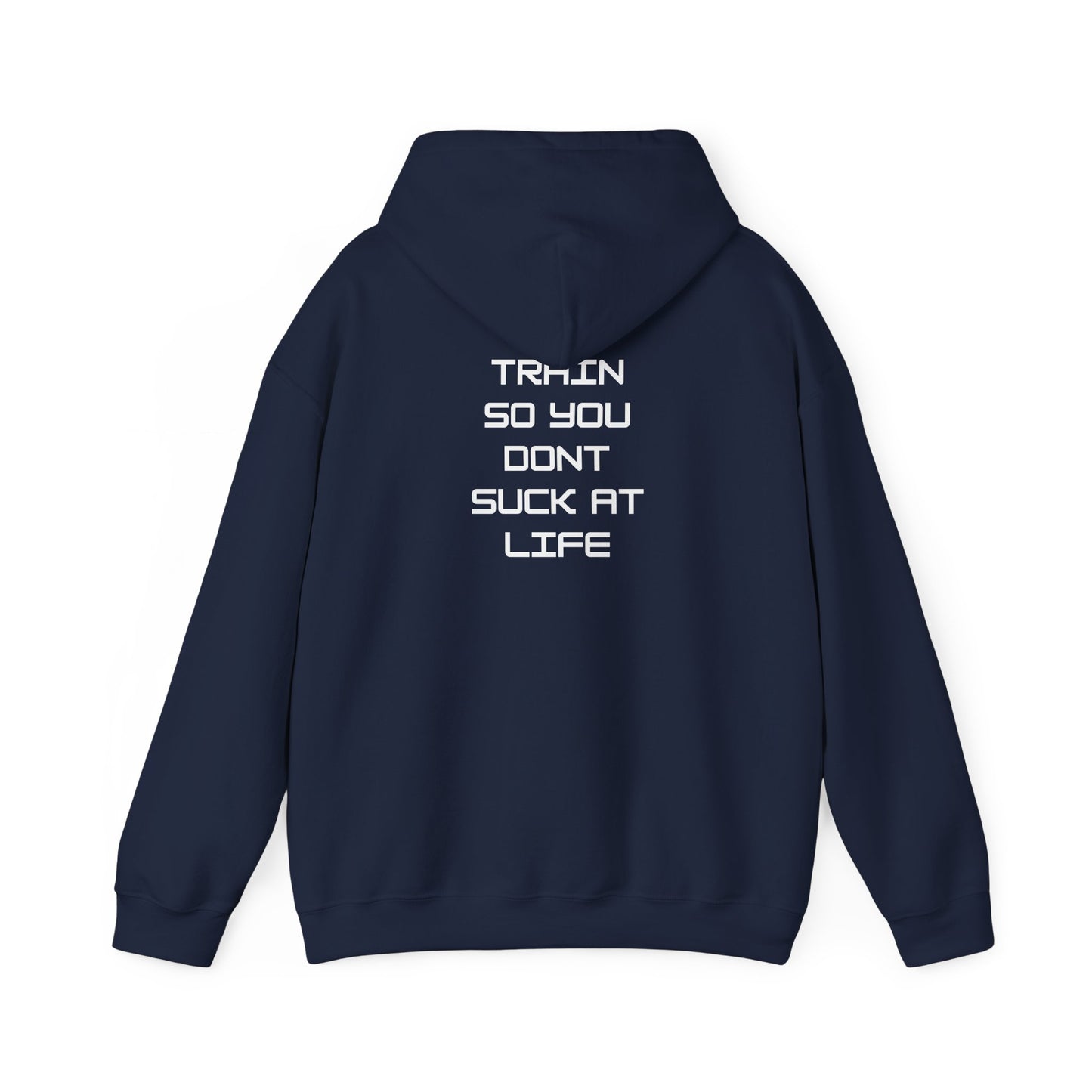 Train so you dont suck Unisex Heavy Blend™ Hooded Sweatshirt
