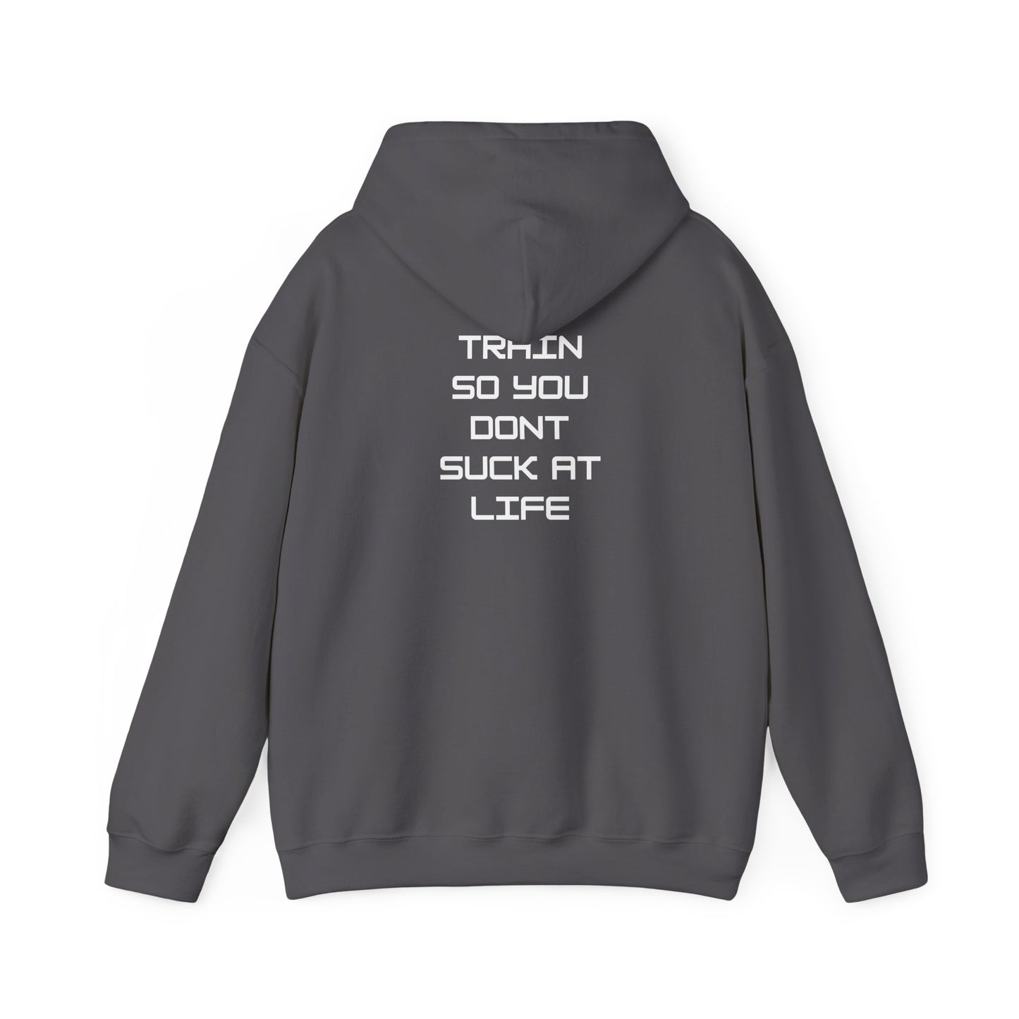 Train so you dont suck Unisex Heavy Blend™ Hooded Sweatshirt