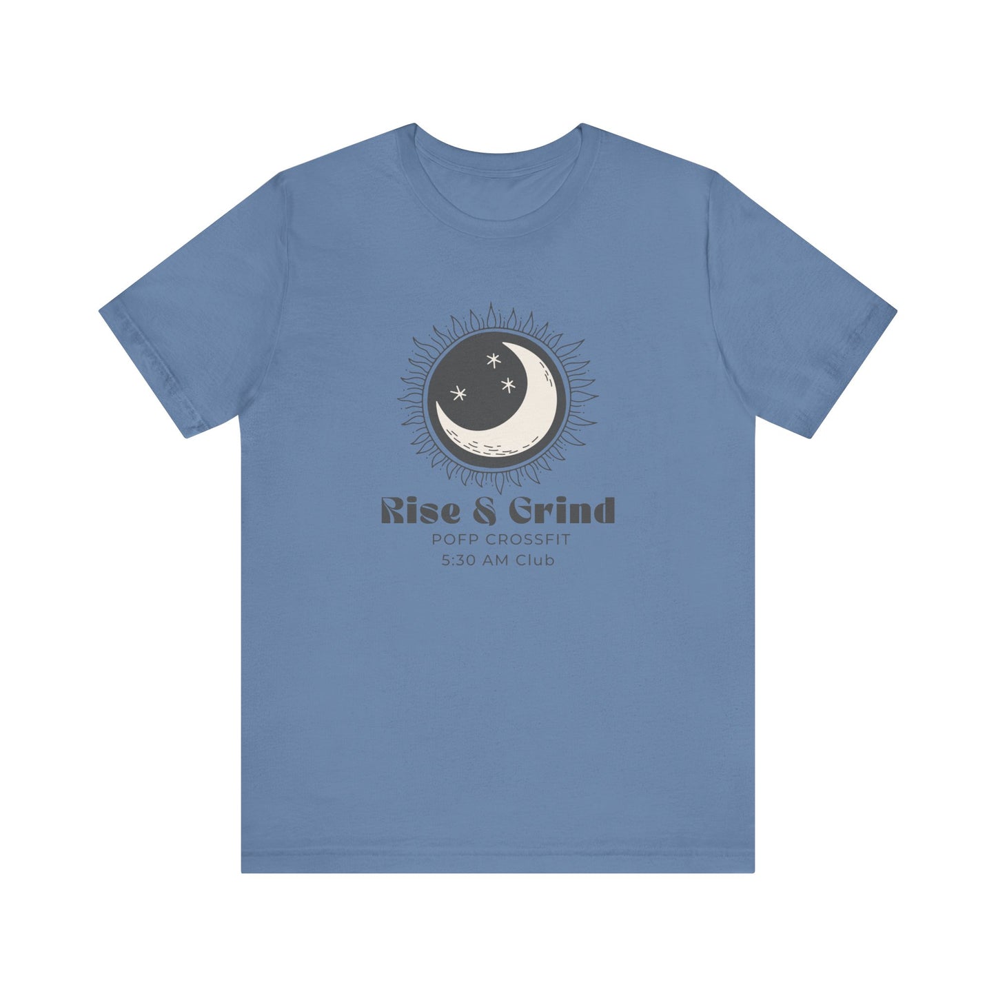 Rise and Grind T Unisex shirt