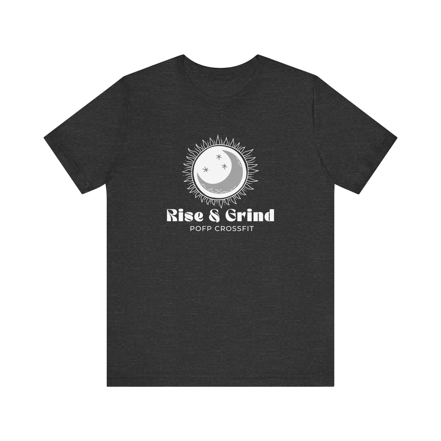 Rise and Grind T Unisex shirt