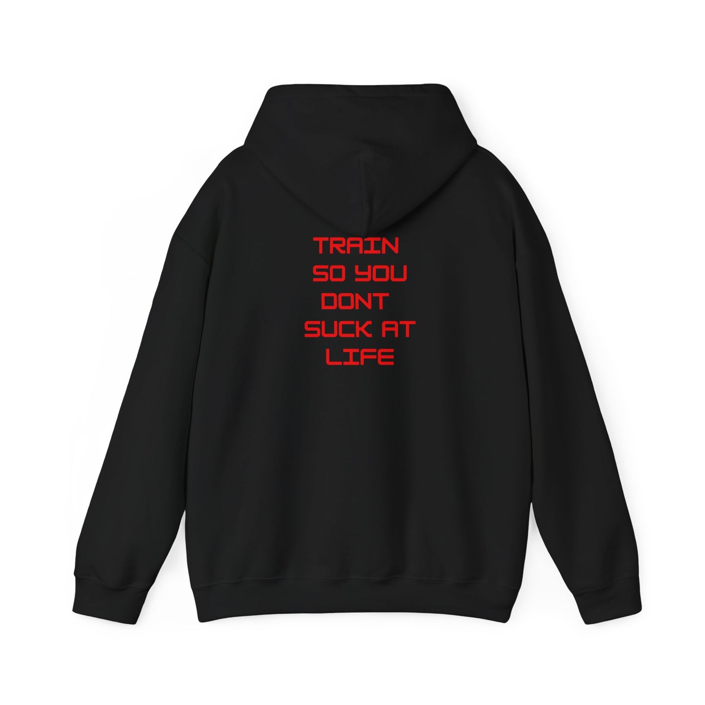 Train so you dont suck Unisex Heavy Blend™ Hooded Sweatshirt