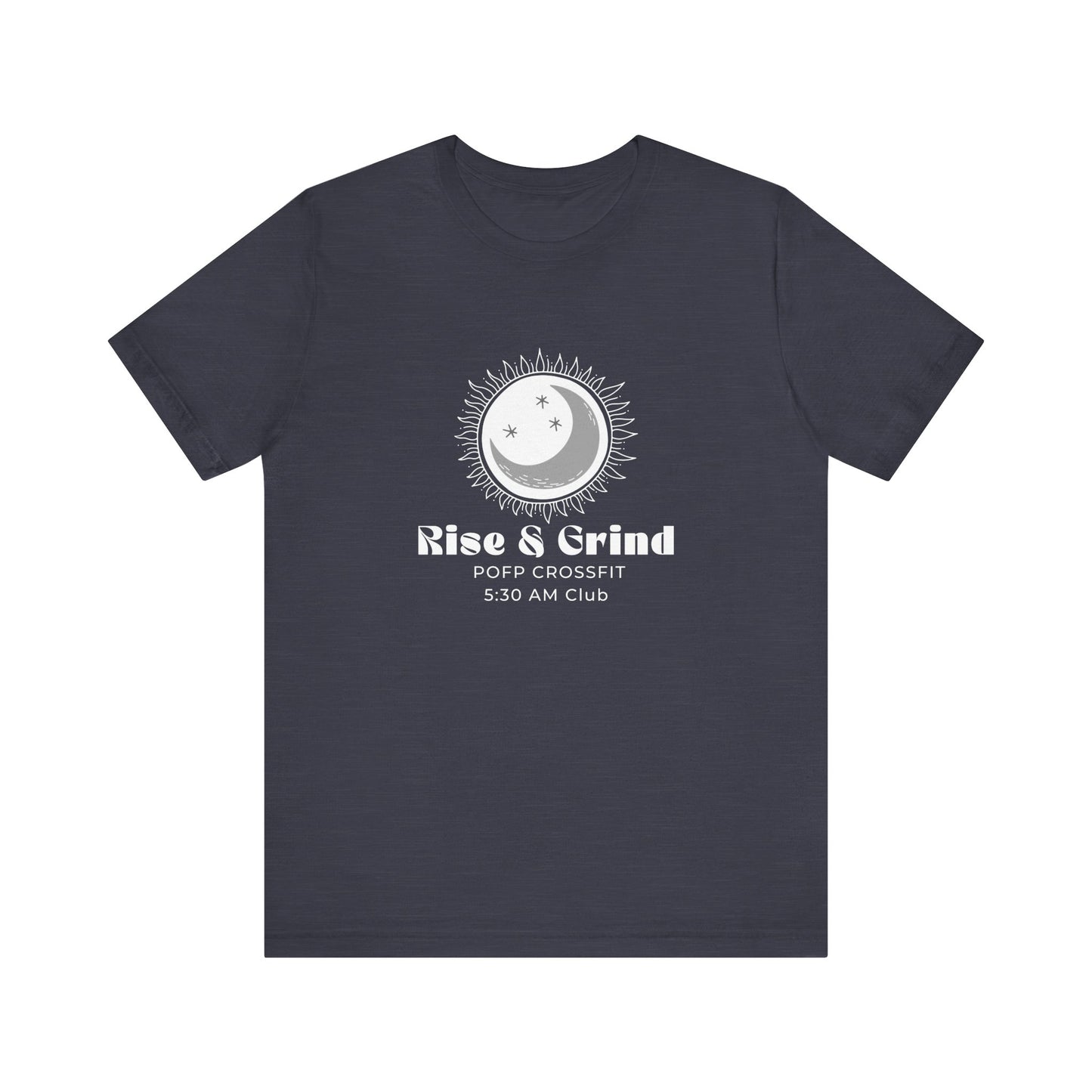 Rise and Grind T  Unisex shirt