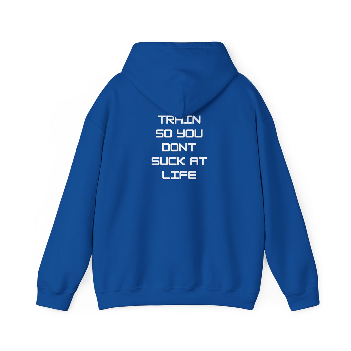Train so you dont suck Unisex Heavy Blend™ Hooded Sweatshirt