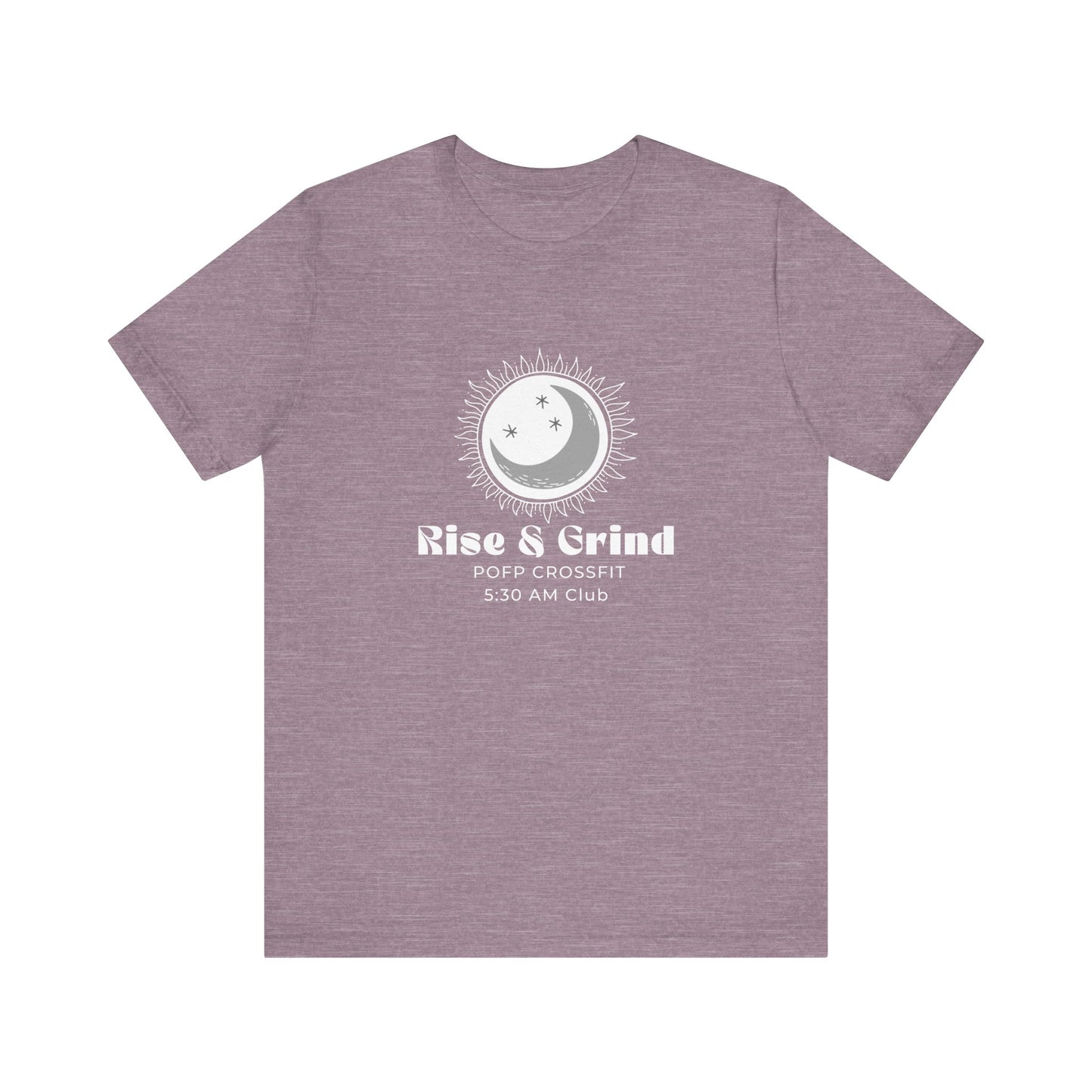 Rise and Grind T  Unisex shirt