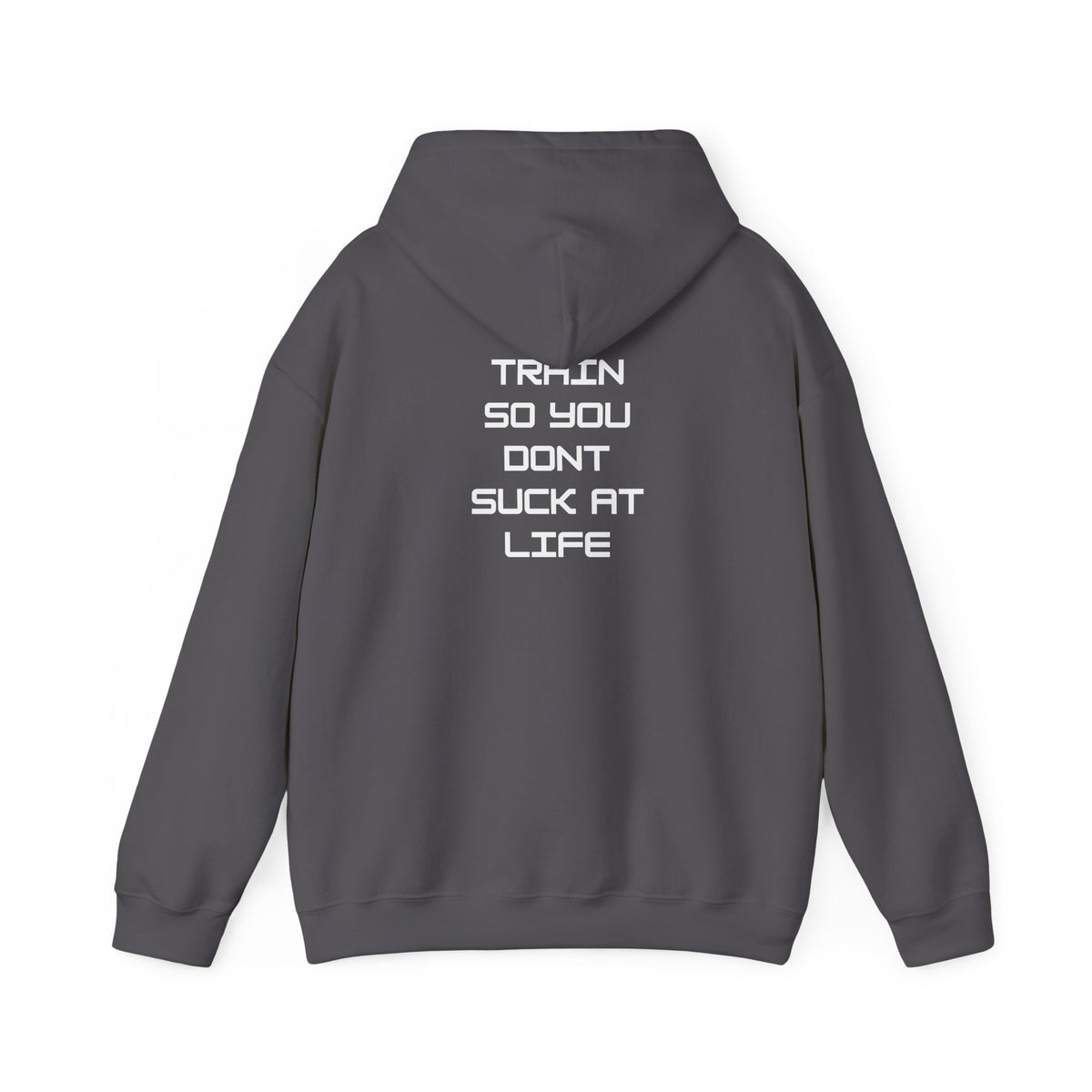 Train so you dont suck Unisex Heavy Blend™ Hooded Sweatshirt